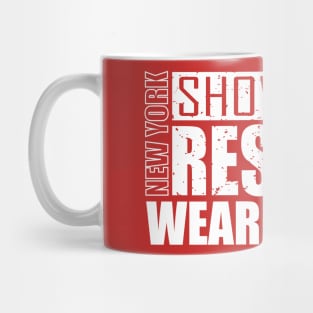 SHOW SOME RESPECT Mug